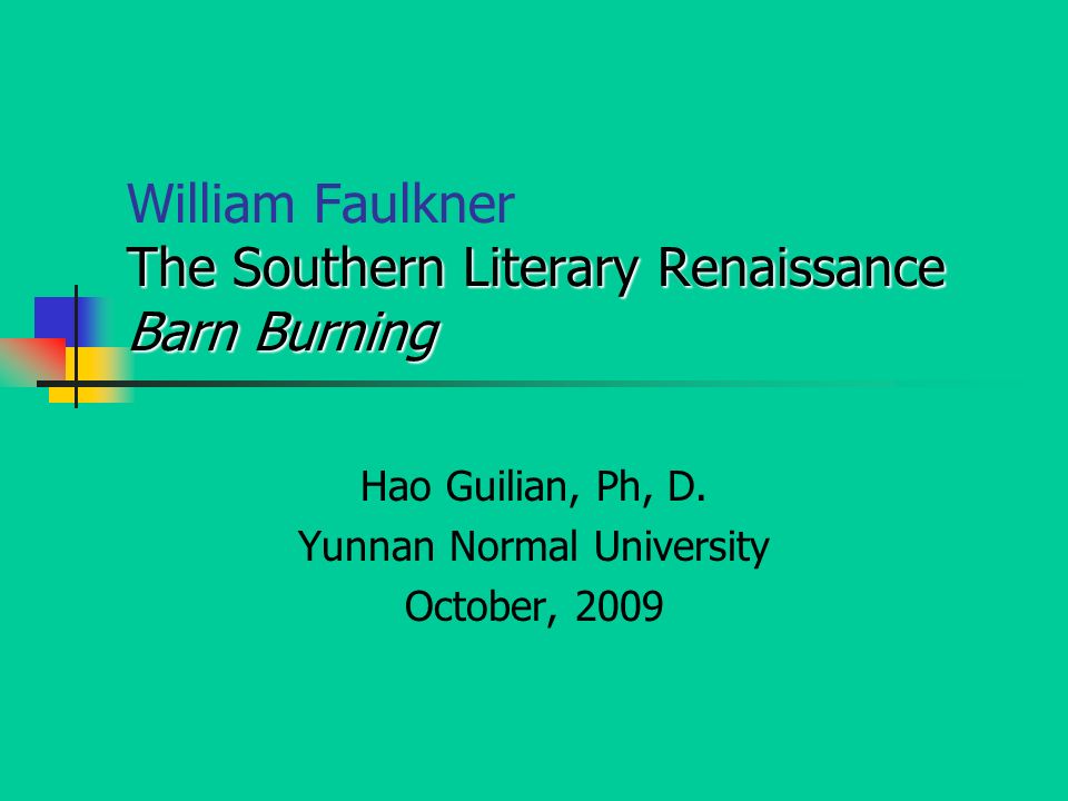 Faulkner stream of consciousness barn burning